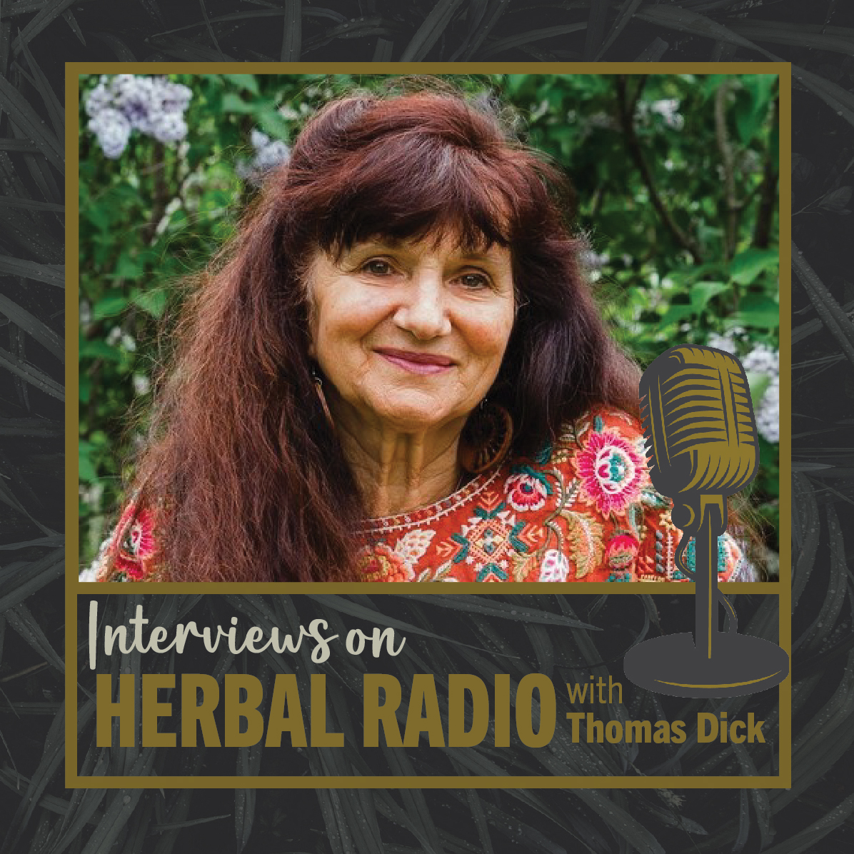 Interviews on Herbal Radio with Thomas Dick Featuring Rosemary Gladstar